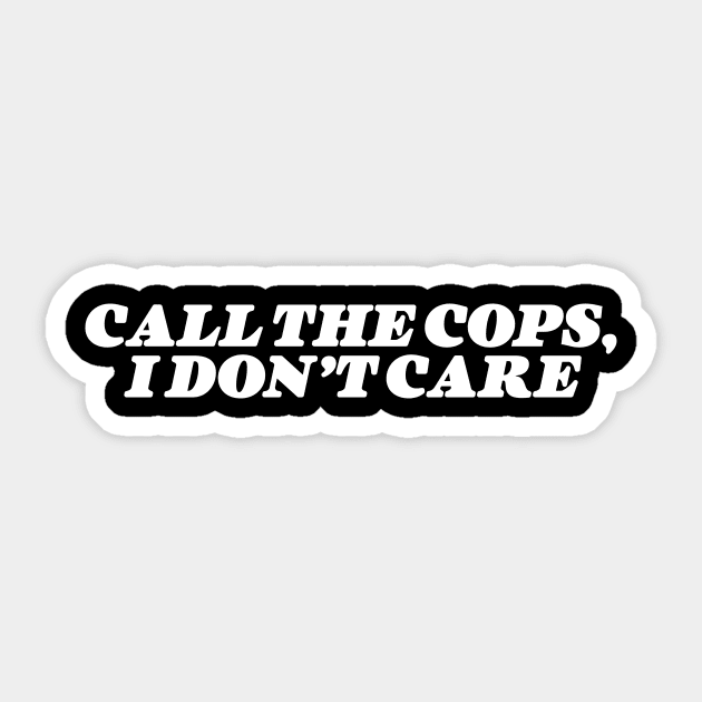 Call the Cops Sticker by rt-shirts